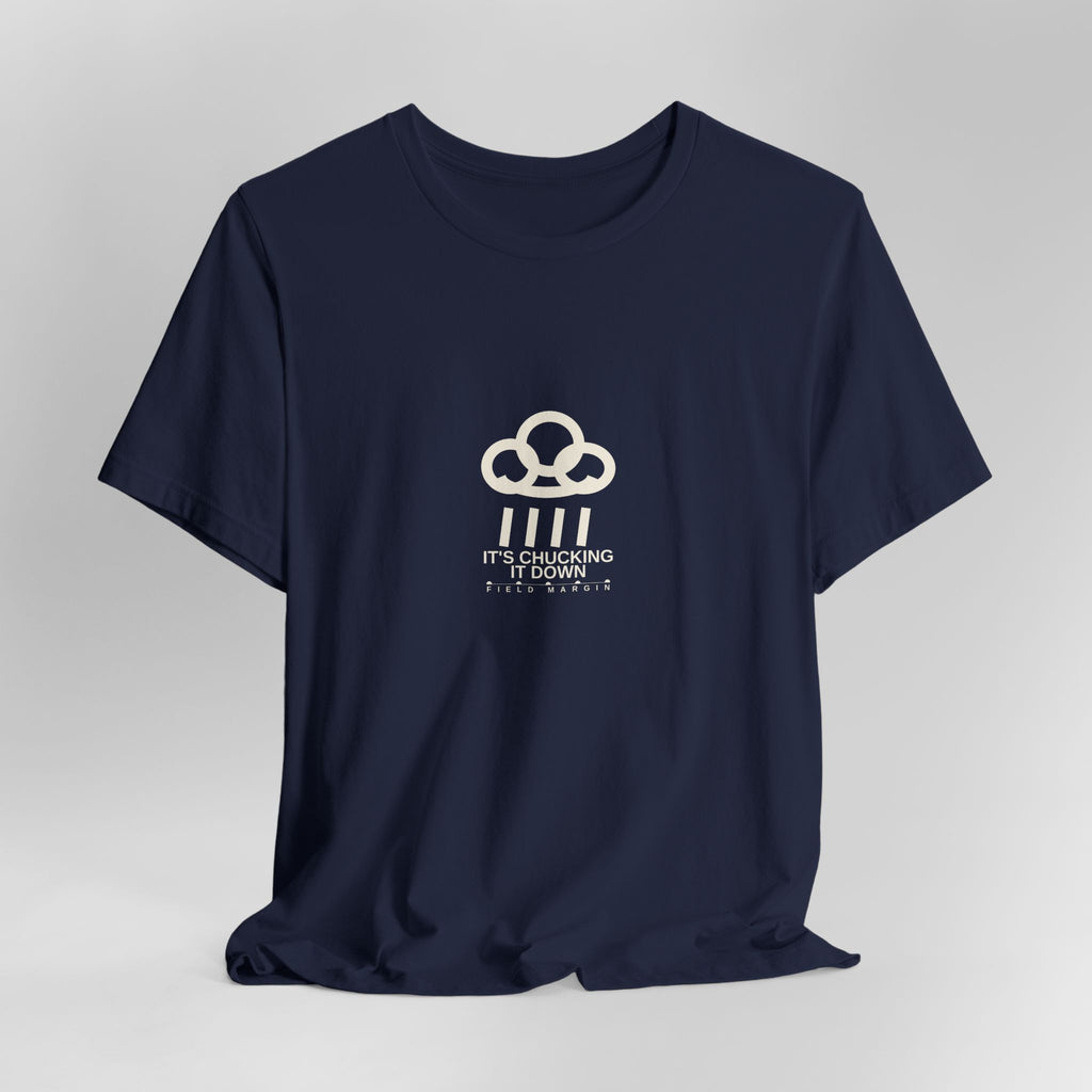 It's Chucking It Down — Unisex Tee | Field Margin