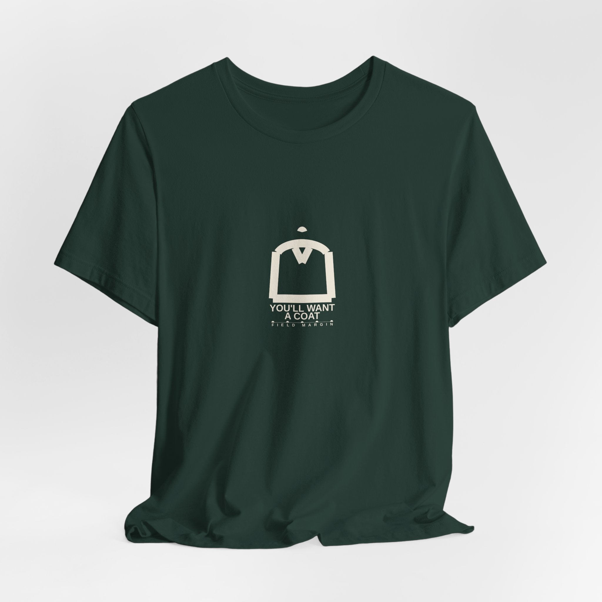 You'll Want a Coat — Unisex Tee | Field Margin