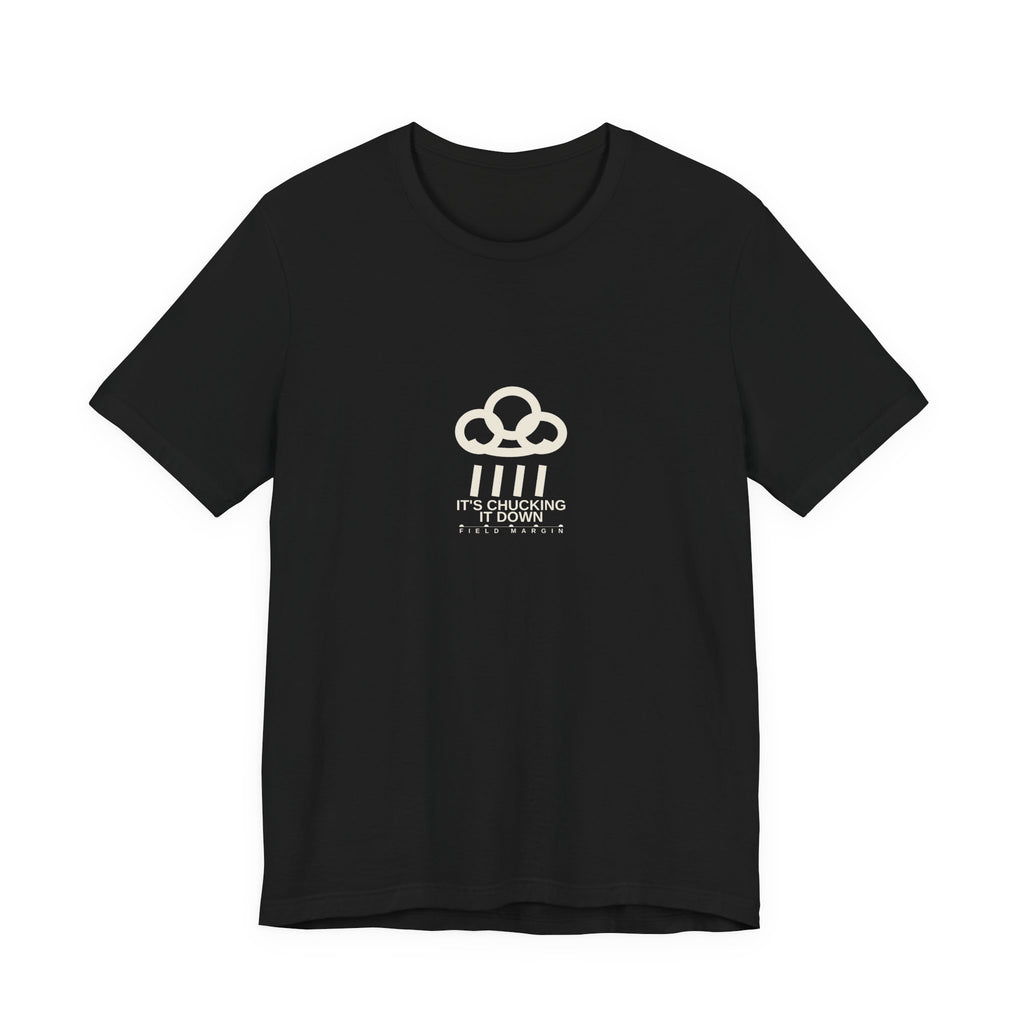 It's Chucking It Down — Unisex Tee | Field Margin
