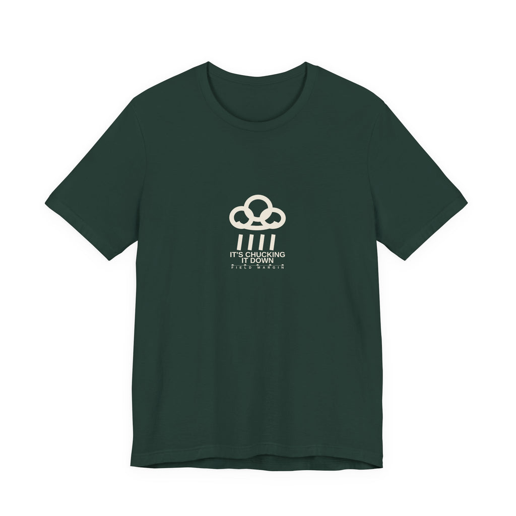 It's Chucking It Down — Unisex Tee | Field Margin