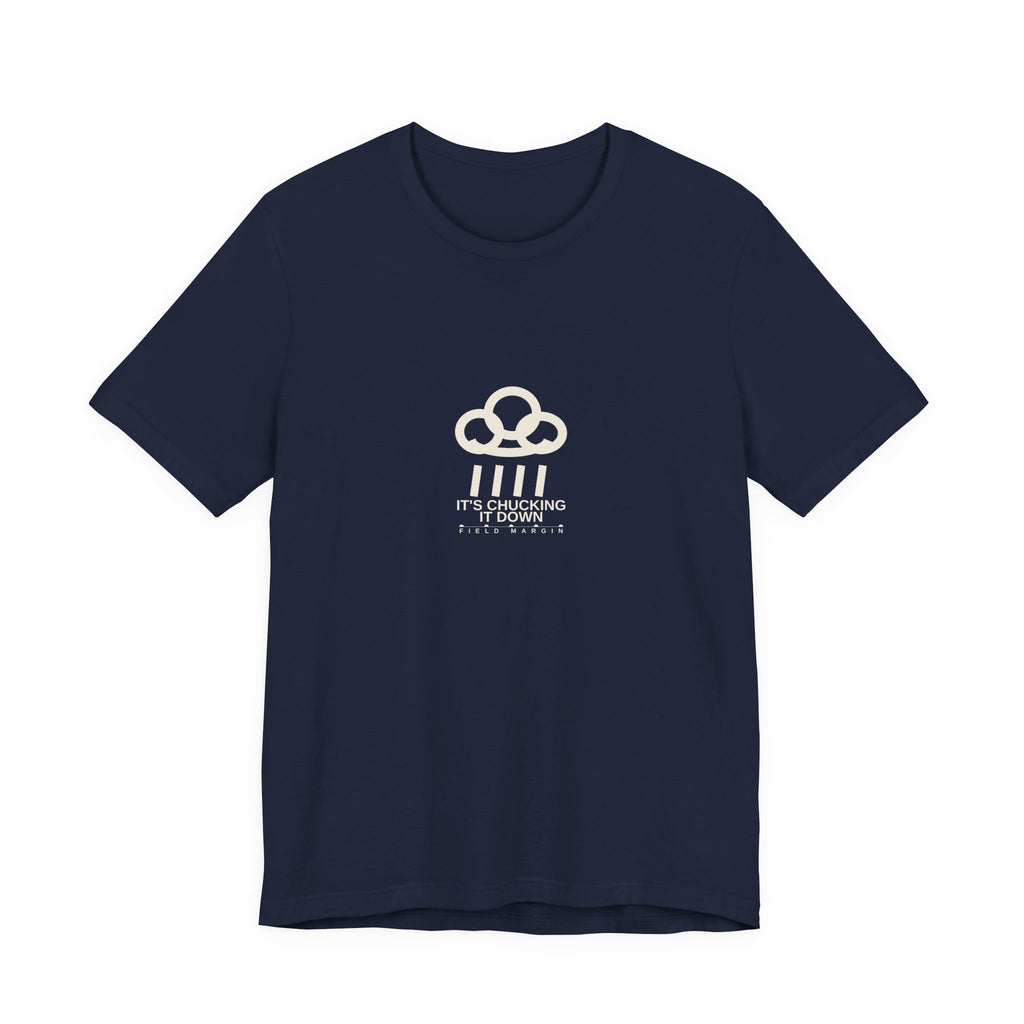 It's Chucking It Down — Unisex Tee | Field Margin