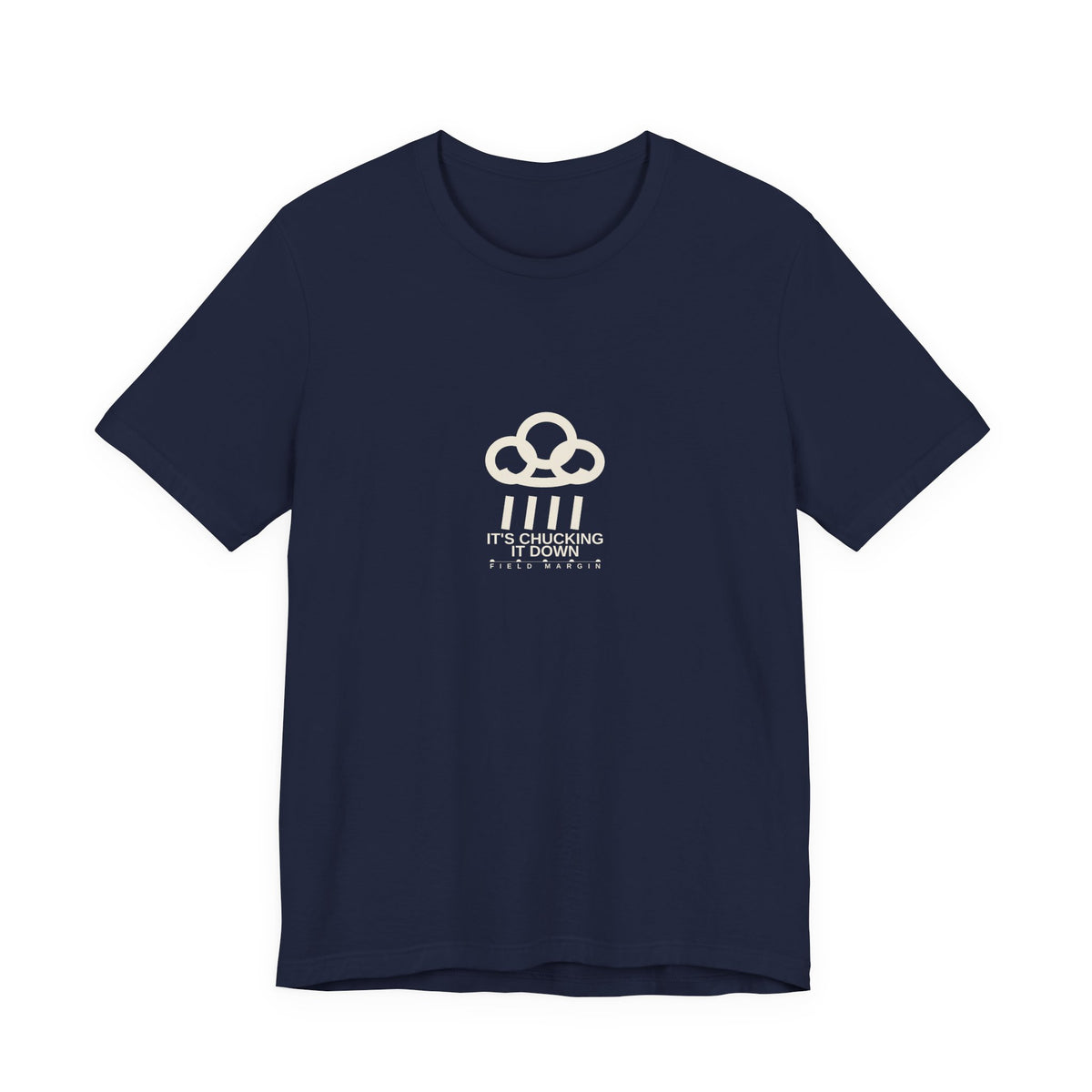 It's Chucking It Down — Unisex Tee | Field Margin